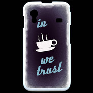 Coque Samsung ACE S5830 In Coffee We trust Bleu ZG