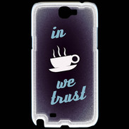 Coque Samsung Galaxy Note 2 In Coffee We trust Bleu ZG