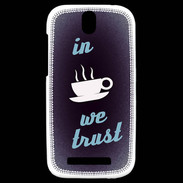 Coque HTC One SV In Coffee We trust Bleu ZG