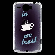 Coque HTC Wildfire G8 In Coffee We trust Bleu ZG
