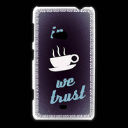 Coque Nokia Lumia 625 In Coffee We trust Bleu ZG