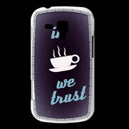 Coque Samsung Galaxy Trend In Coffee We trust Bleu ZG
