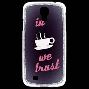Coque Samsung Galaxy S4 In Coffee We trust Rouge ZG