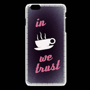 Coque iPhone 6Plus / 6Splus In Coffee We trust Rouge ZG