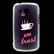 Coque Samsung Galaxy Trend In Coffee We trust Rouge ZG