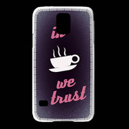 Coque Samsung Galaxy S5 In Coffee We trust Rouge ZG