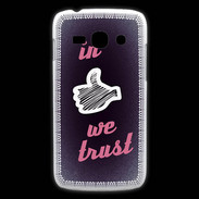 Coque Samsung Galaxy Ace3 In Like We trust Rouge ZG