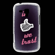 Coque Samsung Galaxy Trend In Like We trust Rouge ZG