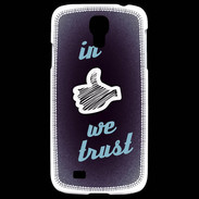 Coque Samsung Galaxy S4 In Like We trust Bleu ZG