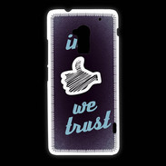 Coque HTC One Max In Like We trust Bleu ZG