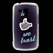 Coque Samsung Galaxy Trend In Like We trust Bleu ZG