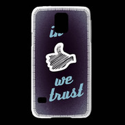 Coque Samsung Galaxy S5 In Like We trust Bleu ZG