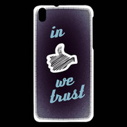 Coque HTC Desire 816 In Like We trust Bleu ZG