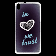 Coque HTC Desire 816 In Love We trust Bleu ZG