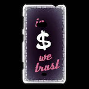 Coque Nokia Lumia 625 In Money We trust Rouge ZG