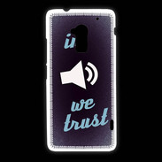 Coque HTC One Max In Music We trust Bleu ZG