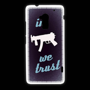 Coque HTC One Max In Uzi We trust Bleu ZG
