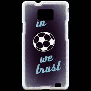 Coque Samsung Galaxy S2 In Soccer We trust Bleu ZG