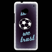 Coque HTC One In Soccer We trust Bleu ZG