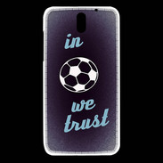 Coque HTC Desire 610 In Soccer We trust Bleu ZG