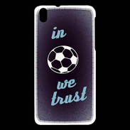 Coque HTC Desire 816 In Soccer We trust Bleu ZG