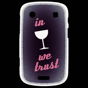 Coque Blackberry Bold 9900 In Wine We trust Rouge ZG