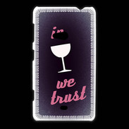 Coque Nokia Lumia 625 In Wine We trust Rouge ZG