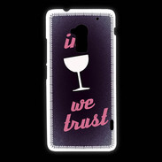 Coque HTC One Max In Wine We trust Rouge ZG