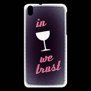 Coque HTC Desire 816 In Wine We trust Rouge ZG