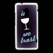 Coque HTC One Max In Wine We trust Bleu ZG