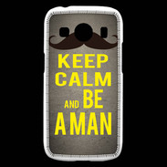 Coque Samsung Galaxy Ace4 Keep Calm Be a Man Gris