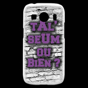 Coque Samsung Galaxy Ace4 Ta l'seum ou bien Violet