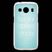 Coque Samsung Galaxy Ace4 Boulot Apéro Dodo Turquoise ZG