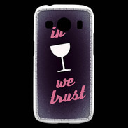 Coque Samsung Galaxy Ace4 In Wine We trust Rouge ZG
