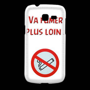 Coque Samsung Galaxy Fresh Vas fumer plus loin PR