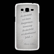 Coque Samsung Galaxy Grand2 Sincérité fatale Gris Citation Oscar Wilde