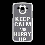 Coque Samsung Galaxy Grand2 Keep Calm Hurry up Gris