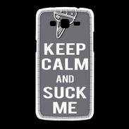 Coque Samsung Galaxy Grand2 Keep Calm Suck me Gris