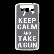 Coque Samsung Galaxy Grand2 Keep Calm Take a gun Gris