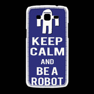 Coque Samsung Galaxy Grand2 Keep Calm Be a Robot Bleu