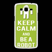 Coque Samsung Galaxy Grand2 Keep Calm Be a Robot Vert pomme