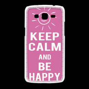 Coque Samsung Galaxy Grand2 Keep Calm Be Happy Rose
