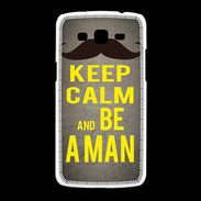 Coque Samsung Galaxy Grand2 Keep Calm Be a Man Gris
