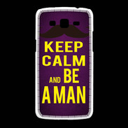 Coque Samsung Galaxy Grand2 Keep Calm Be a Man Violet