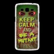 Coque Samsung Galaxy Grand2 Keep Calm and Be Mutant