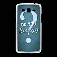 Coque Samsung Galaxy Grand2 Do You Swag ZG