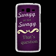 Coque Samsung Galaxy Grand2 Swag or Not ZG