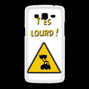 Coque Samsung Galaxy Grand2 T'es lourd PR