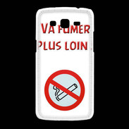 Coque Samsung Galaxy Grand2 Vas fumer plus loin PR