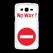 Coque Samsung Galaxy Grand2 No Way PR